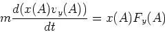 \begin{displaymath}
m \frac{d (x(A)v_y(A)) }{dt}=x(A)F_y(A)
\end{displaymath}