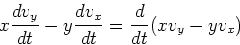 \begin{displaymath}
x\frac{dv_y}{dt}-y\frac{dv_x}{dt}=\frac{d}{dt}(xv_y-yv_x)
\end{displaymath}
