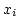 ${\displaystyle x_i}$